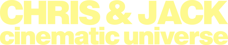 Chris & Jack Cinematic Universe